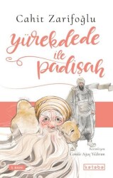 Yürekdede ile Padişah - Ketebe Çocuk