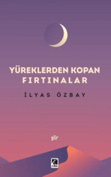 Yüreklerden Kopan Fırtınalar - Çıra Yayınları