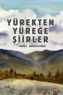 Yürekten Yüreğe Şiirler - 1