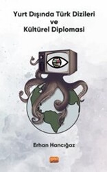 Yurt Dışında Türk Dizileri ve Kültürel Diplomasi - Nobel Bilimsel Eserler