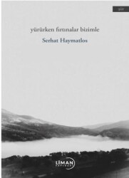 Yürürken Fırtınalar Bizimle - Liman Yayınevi