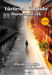 Yürürsen Yakındır Durursan Uzak - İkinci Adam Yayınları