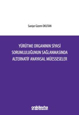 Yürütme Organının Siyasi Sorumluluğunun Sağlanmasında Alternatif Anayasal Müesseseler - 1