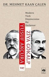 Yusuf Akçura ve Ziya Gökalp - Ötüken Neşriyat