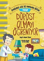 Yusuf Dürüst Olmayı Öğreniyor - Öykülerle Aile İçi Davranış Eğitimi - Kariyer Yayınları