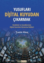 Yusufları Dijital Kuyudan Kurtarmak - Ser Kitap