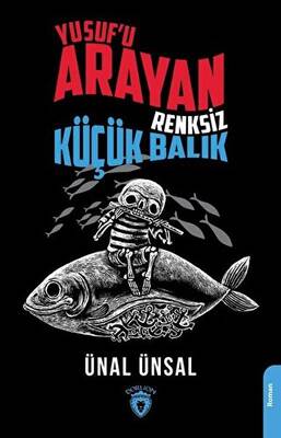 Yusuf`u Arayan Renksiz Küçük Balık - 1