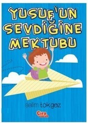 Yusuf`un Sevdiğine Mektubu - Çıra Çocuk Yayınları