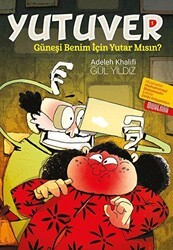 Yutuver 1; - Güneşi benim İçin Yutar Mısın? - Muhenna Yayınevi