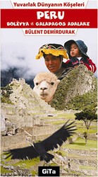 Yuvarlak Dünyanın Köşeleri Peru - Bolivya, Galapagos Adaları - Gita Yayınları