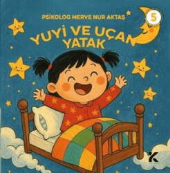 Yuyi ile Öğreniyorum 5 - Yuyi ve Uçan Yatak - Kiba Yayımcılık