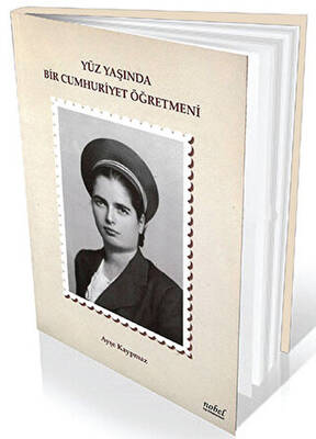 Yüz Yaşında Bir Cumhuriyet Öğretmeni - 1