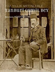 Yüz Yıllık Metinlerle Tanburi Cemil Bey - Kubbealtı Neşriyatı Yayıncılık