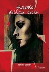 Yüzlerde Dolaşan Çocuk - İkinci Adam Yayınları