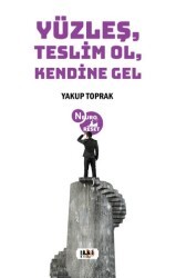Yüzleş, Teslim Ol, Kendine Gel - Tilki Kitap