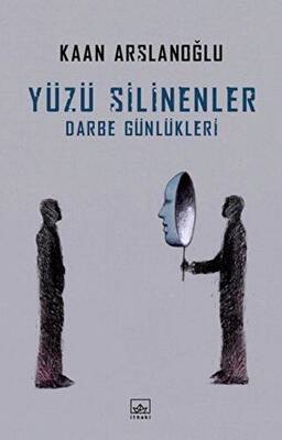 Yüzü Silinenler - Darbe Günlükleri - 1