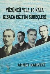 Yüzüncü Yıla 10 Kala Kısaca Eğitim Süreçleri - Turna Yayınları