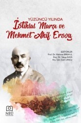 Yüzüncü Yılında İstiklal Marşı ve Mehmet Akif Ersoy - Necmettin Erbakan Üniversitesi Yayınları