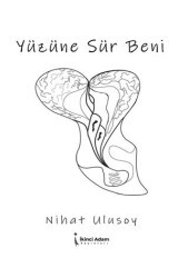Yüzüne Sür Beni - İkinci Adam Yayınları