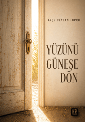 Yüzünü Güneşe Dön - 1