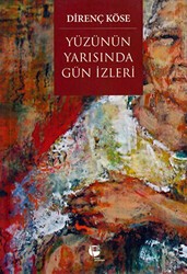 Yüzünün Yarısında Gün İzleri - Belge Yayınları