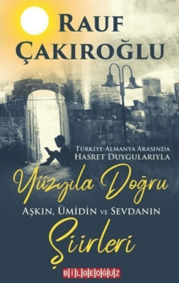 Yüzyıla Doğru - Aşkın Ümidin Sevdanın Şiirleri - 1