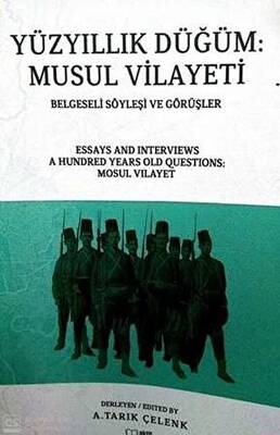 Yüzyıllık Düğüm-Musul Vilayeti Belgeseli Söyleyişi ve Görüşler - 1