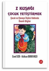 Z Kuşağı Çocuk Yetiştirmek - US Yayınları
