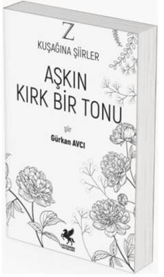 Z Kuşağına Şiirler - Aşkın Kırk Bir Tonu - 1