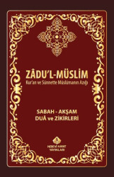 Zadul-Müslim; Sabah – Akşam Dua ve Zikirleri - Nebevi Hayat Yayınları