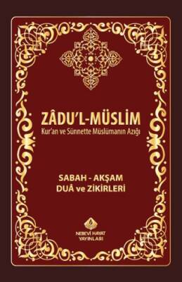 Zadul-Müslim; Sabah – Akşam Dua ve Zikirleri - 1