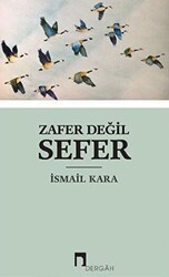 Zafer Değil Sefer - Dergah Yayınları