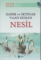 Zafer ve İktidar Vaad Edilen Nesil - Beka Yayınları
