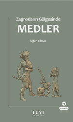 Zagrosların Gölgesinde Medler - Luvi Yayınları