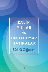 Zalim Yıllar ve Unutulmaz Hatıralar - Cinius Yayınları