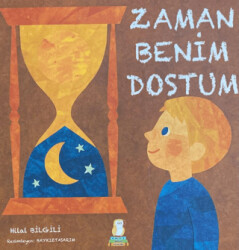 Zaman Benim Dostum - Bilgin Baykuş Yayınları