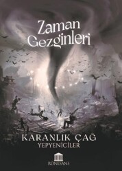Zaman Gezginleri - Karanlık Çağ - Rönesans Yayınları