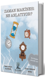 Zaman Makinesi Ne Anlatıyor - Bilgi Ağacı Yayınları