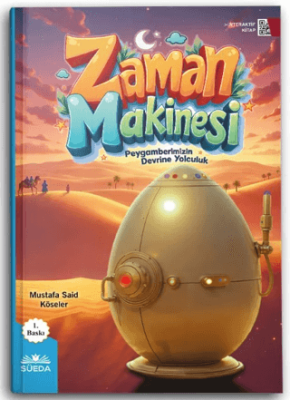 Zaman Makinesi Peygamberimizin Devrine Yolculuk - 1