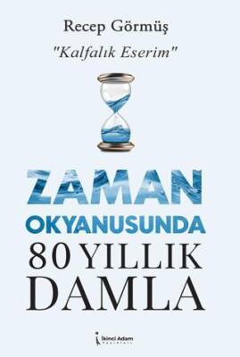 Zaman Okyanusunda 80 Yıllık Damla - 1