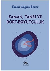 Zaman, Tanrı ve Dört - Boyutçuluk - Sarmal Kitabevi