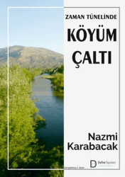 Zaman Tünelinde Köyüm Çaltı - Defne Yayınevi