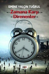 Zamana Karşı Direnenler - Tilki Kitap