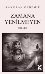Zamana Yenilmeyen Şiirler - Kiba Yayımcılık