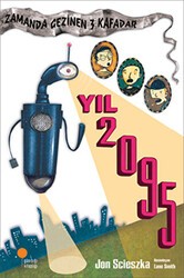 Zamanda Gezinen Üç Kafadar - Yıl 2095 - Günışığı Kitaplığı