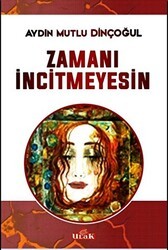 Zamanı İncitmeyesin - Ulak Yayıncılık
