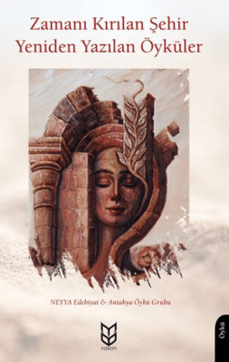 Zamanı Kırılan Şehir Yeniden Yazılan Öyküler - 1