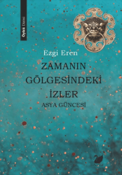 Zamanın Gölgesindeki İzler - Asya Güncesi - Anima Yayınları