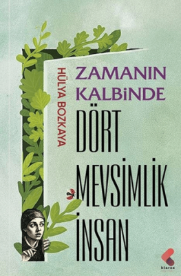 Zamanın Kalbinde Dört Mevsimlik İnsan - 1