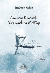 Zamanın Kıyısında Yaşayanlara Mektup - Cağaloğlu Yayınevi